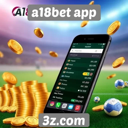 a18bet app | Ofertas e promoções do a18bet app em destaque